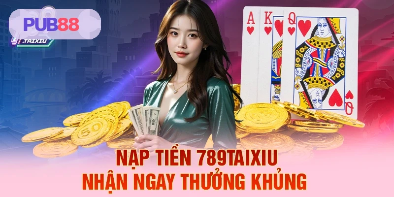 Nạp tiền nhanh tại PUB88 kèm ưu đãi lớn
